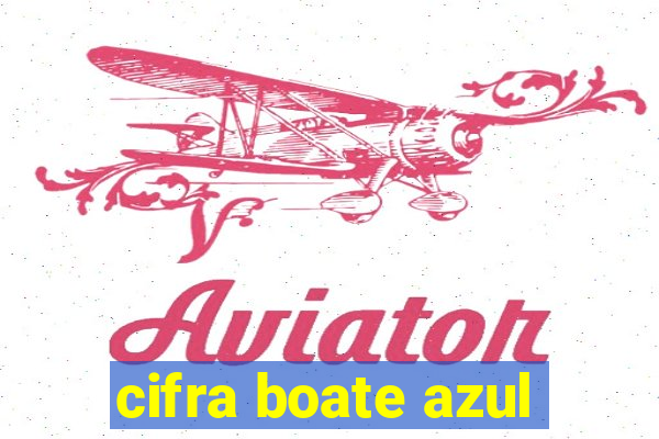 cifra boate azul